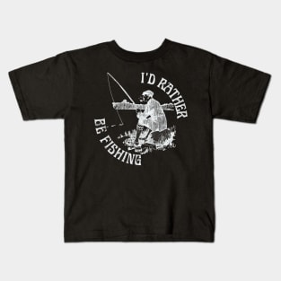 I'd Rather Be Fishing Funny Fishing (White Print) Kids T-Shirt